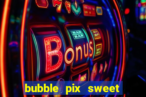 bubble pix sweet media marketing ltda