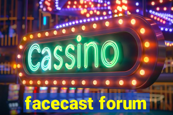 facecast forum