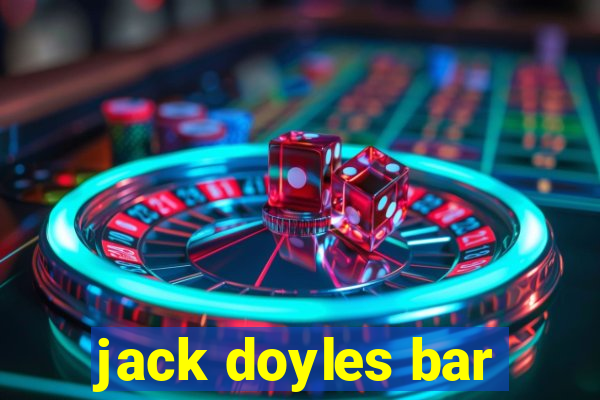 jack doyles bar