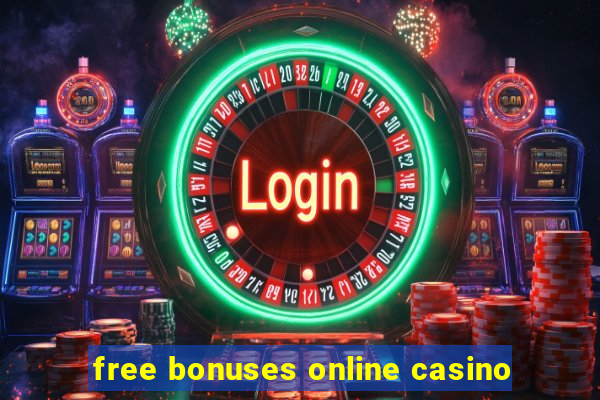 free bonuses online casino