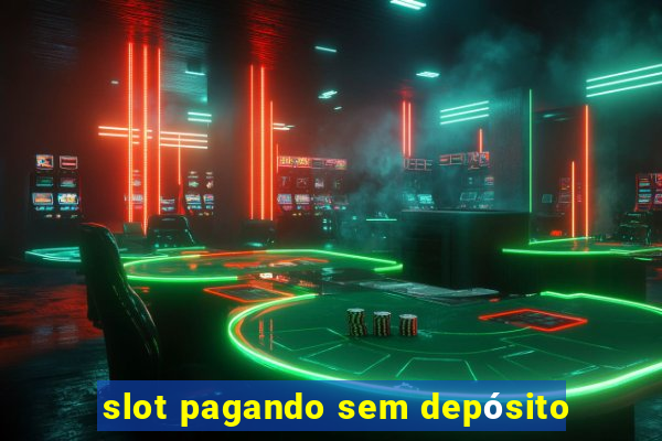 slot pagando sem depósito