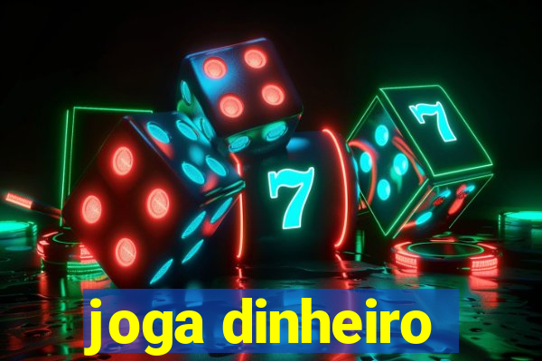 joga dinheiro