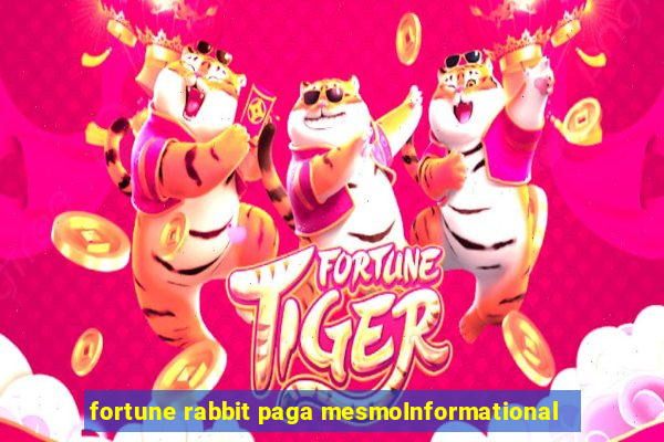 fortune rabbit paga mesmoInformational