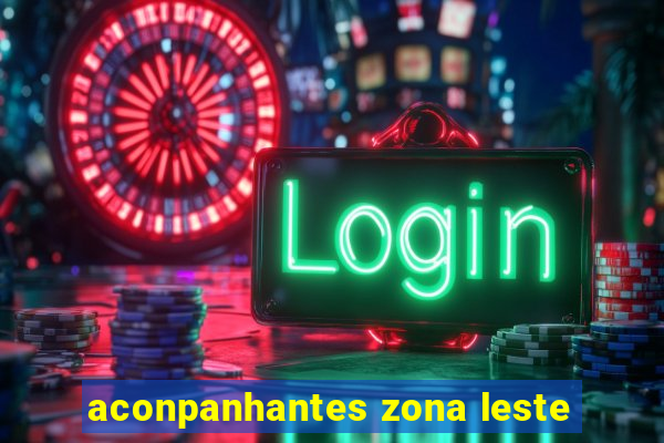 aconpanhantes zona leste