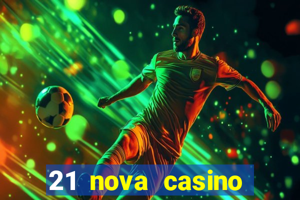 21 nova casino bonus code