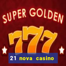 21 nova casino bonus code