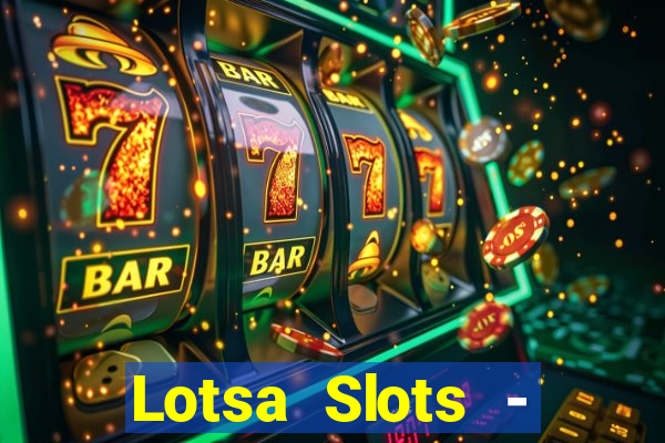 Lotsa Slots - Jogos de cassino