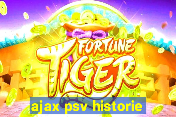 ajax psv historie