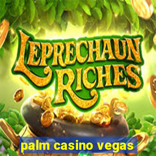 palm casino vegas