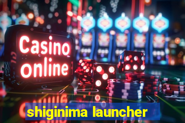 shiginima launcher