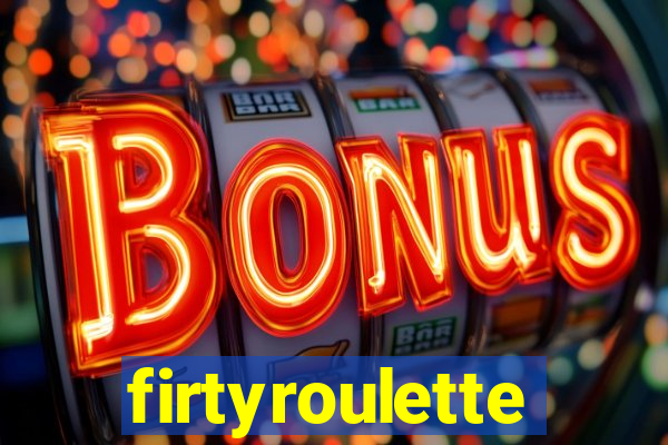 firtyroulette