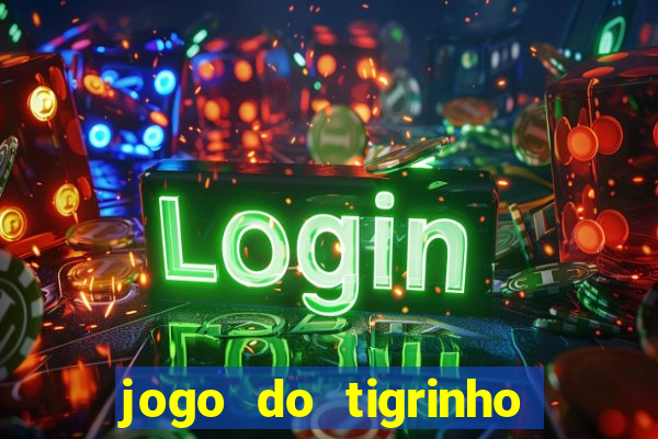 jogo do tigrinho que paga mais