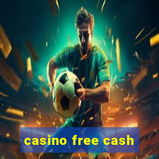 casino free cash