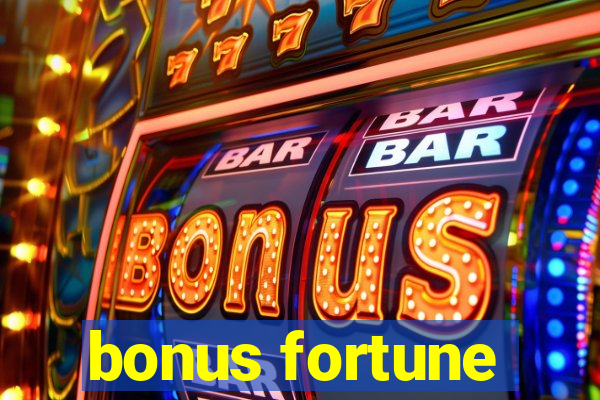 bonus fortune