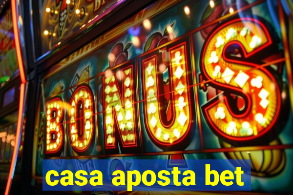 casa aposta bet