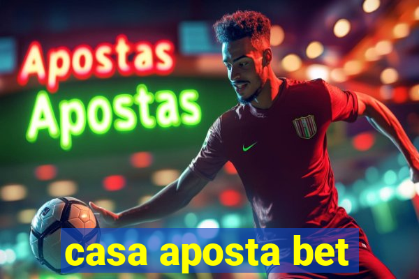 casa aposta bet