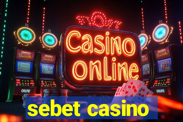 sebet casino