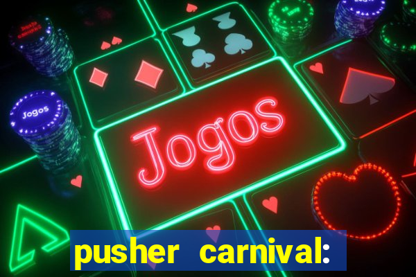 pusher carnival: coin master