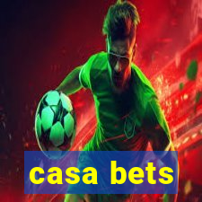 casa bets