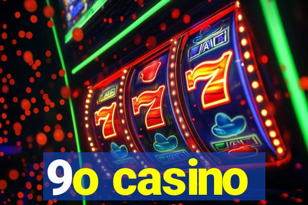 9o casino