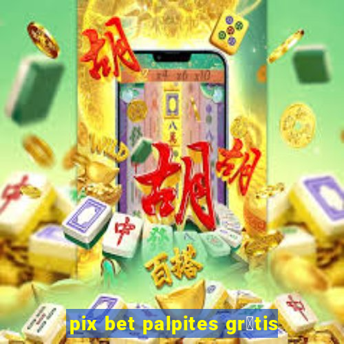 pix bet palpites gr谩tis