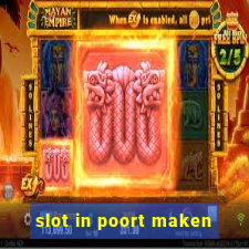 slot in poort maken