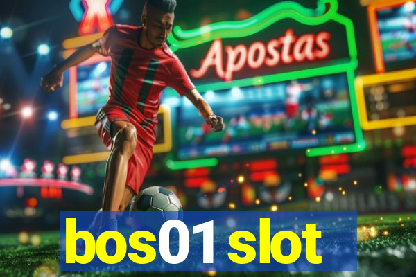 bos01 slot