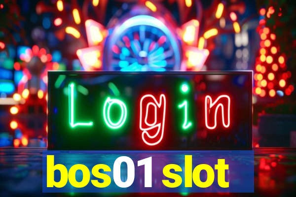 bos01 slot