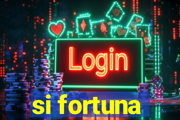 si fortuna