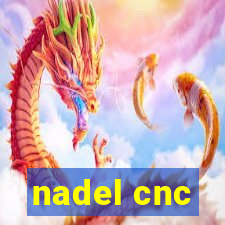 nadel cnc