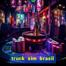 truck sim brasil dinheiro infinito