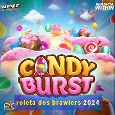 roleta dos brawlers 2024