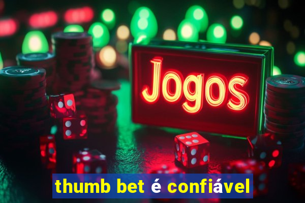 thumb bet é confiável