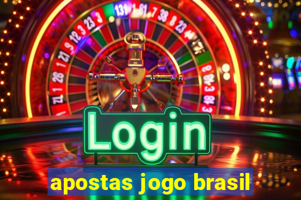 apostas jogo brasil