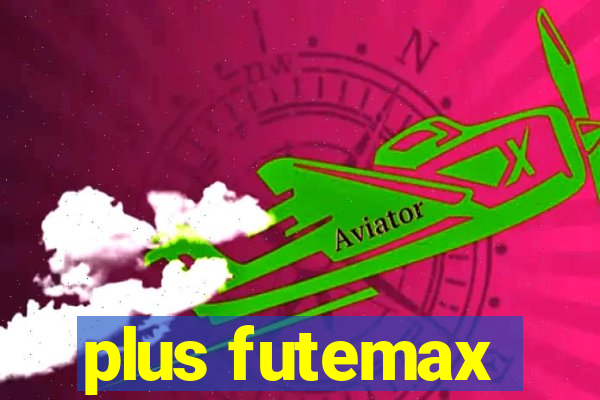 plus futemax