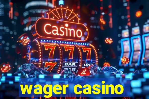 wager casino