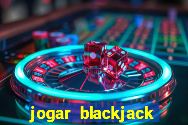 jogar blackjack online gratis