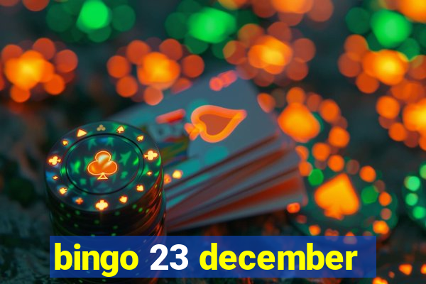 bingo 23 december