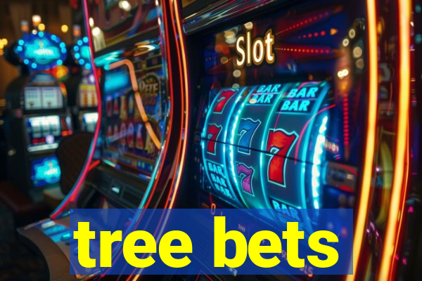 tree bets