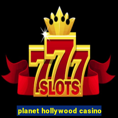 planet hollywood casino