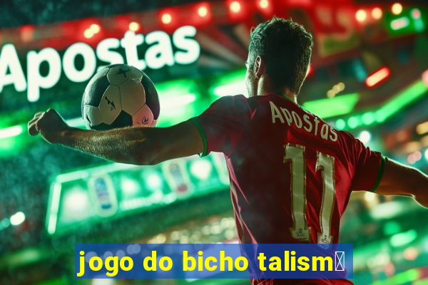 jogo do bicho talism茫