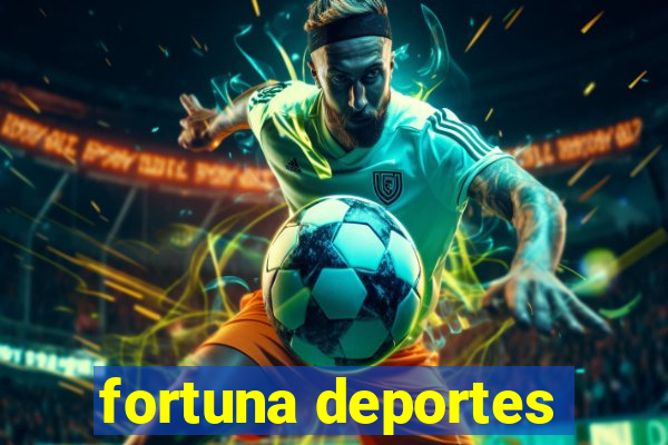 fortuna deportes