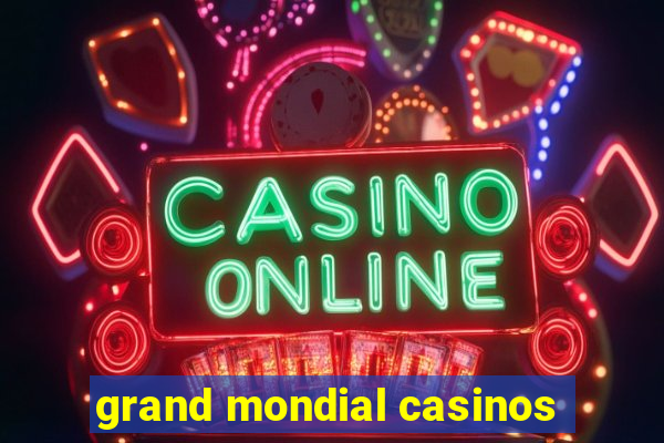 grand mondial casinos