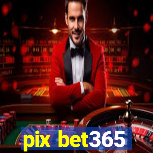 pix bet365