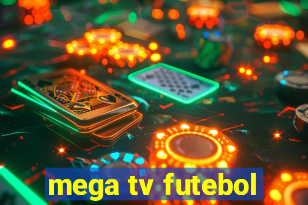 mega tv futebol