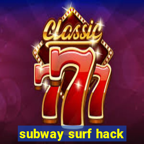 subway surf hack