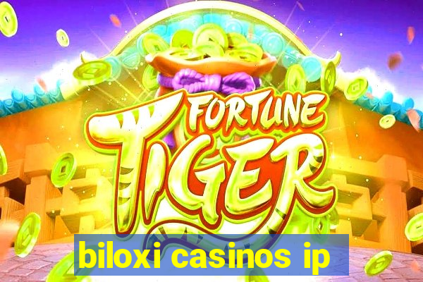 biloxi casinos ip