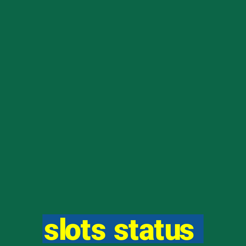 slots status