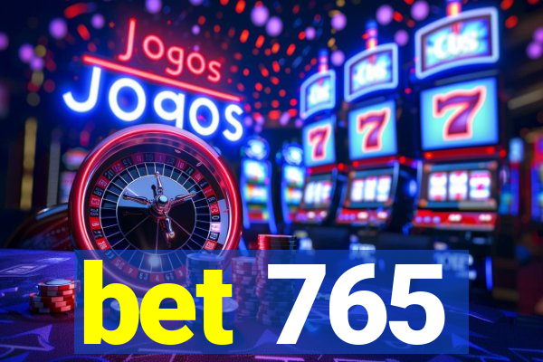 bet 765