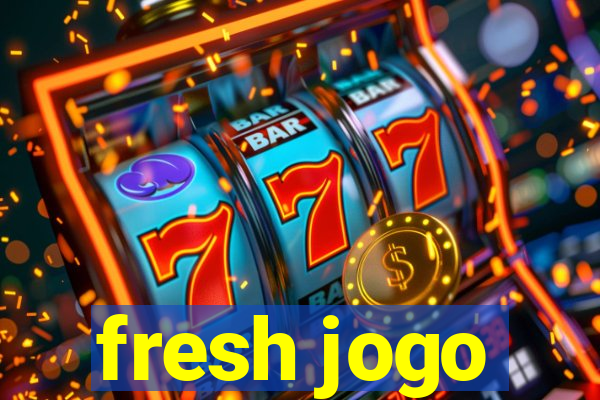 fresh jogo